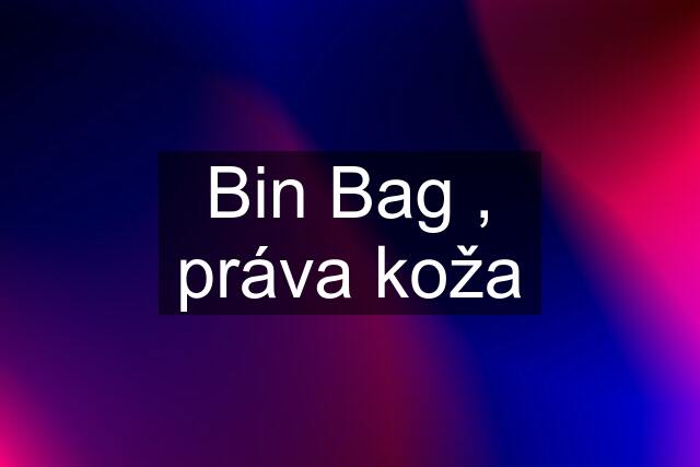 Bin Bag , práva koža