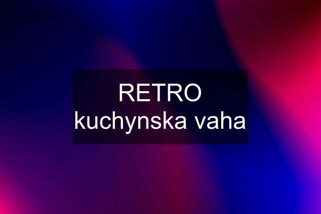 RETRO kuchynska vaha