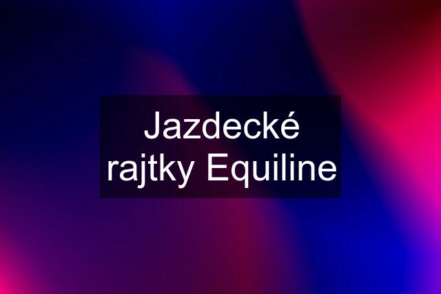 Jazdecké rajtky Equiline