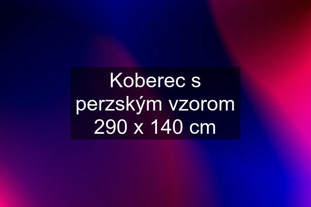 Koberec s perzským vzorom 290 x 140 cm