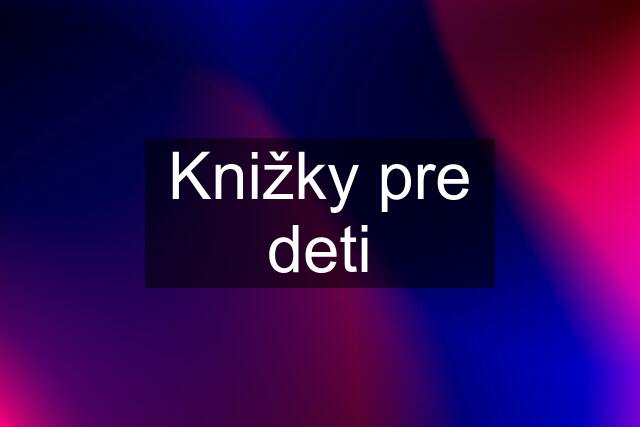 Knižky pre deti