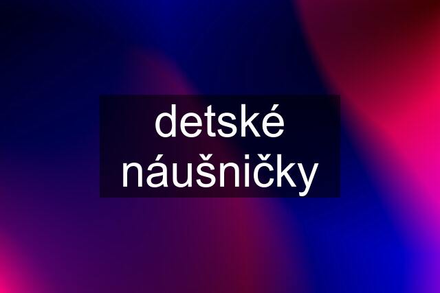 detské náušničky