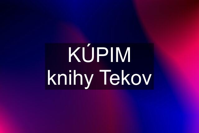 KÚPIM knihy Tekov