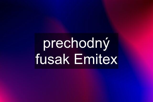 prechodný fusak Emitex