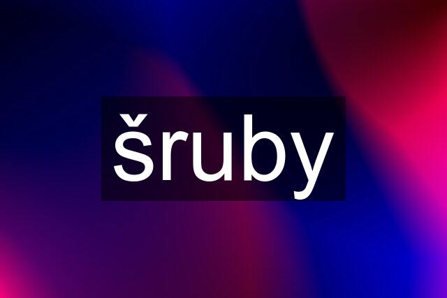 šruby