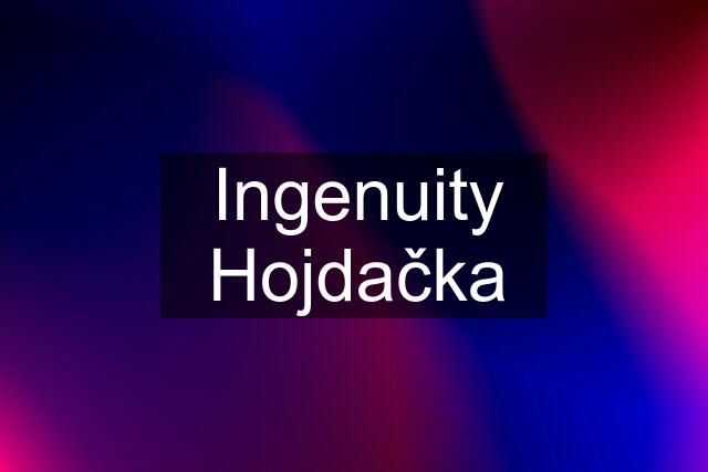 Ingenuity Hojdačka