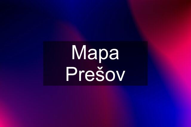 Mapa Prešov