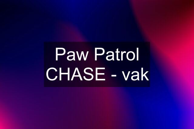 Paw Patrol CHASE - vak