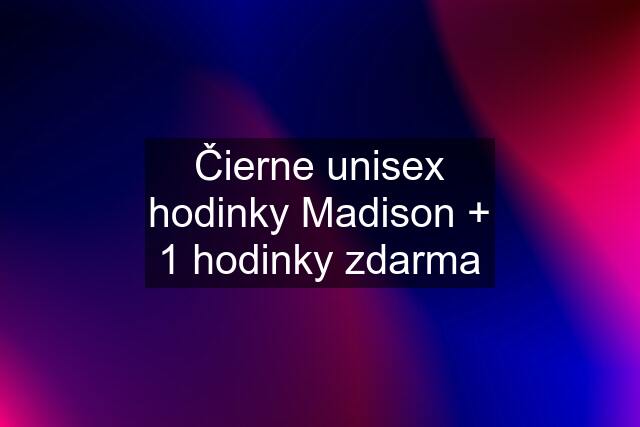 Čierne unisex hodinky Madison + 1 hodinky zdarma