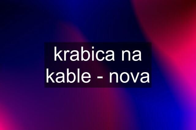 krabica na kable - nova