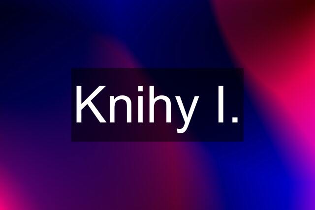 Knihy I.