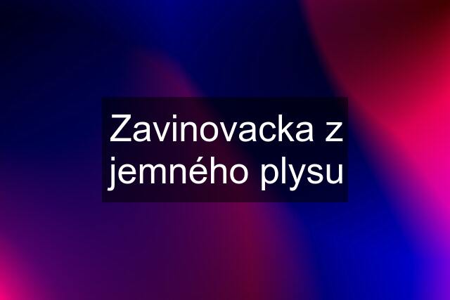 Zavinovacka z jemného plysu