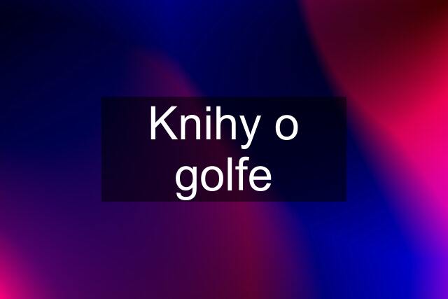 Knihy o golfe