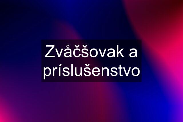 Zvåčšovak a príslušenstvo