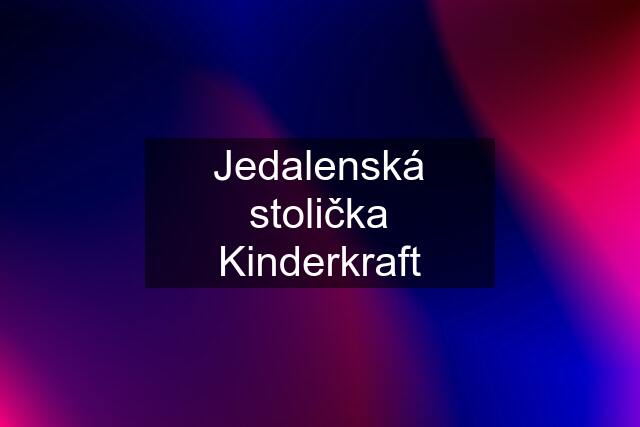 Jedalenská stolička Kinderkraft