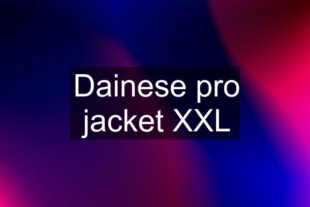 Dainese pro jacket XXL