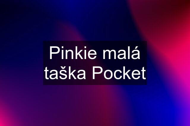 Pinkie malá taška Pocket