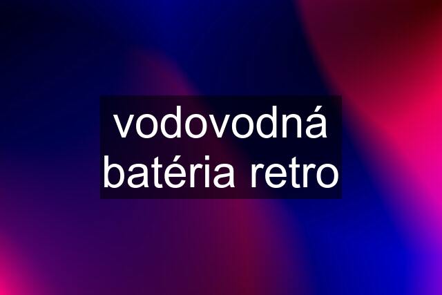 vodovodná batéria retro