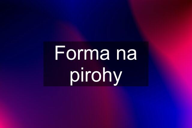 Forma na pirohy