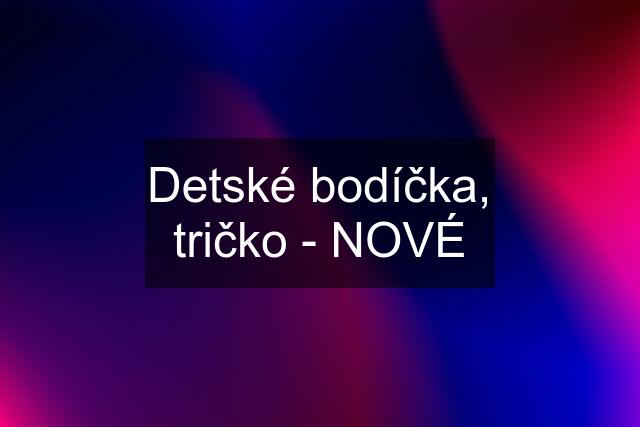 Detské bodíčka, tričko - NOVÉ