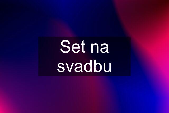 Set na svadbu