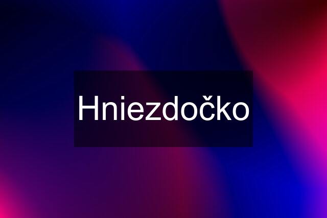 Hniezdočko