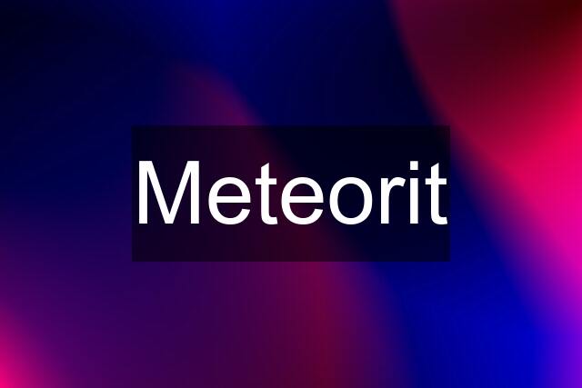 Meteorit