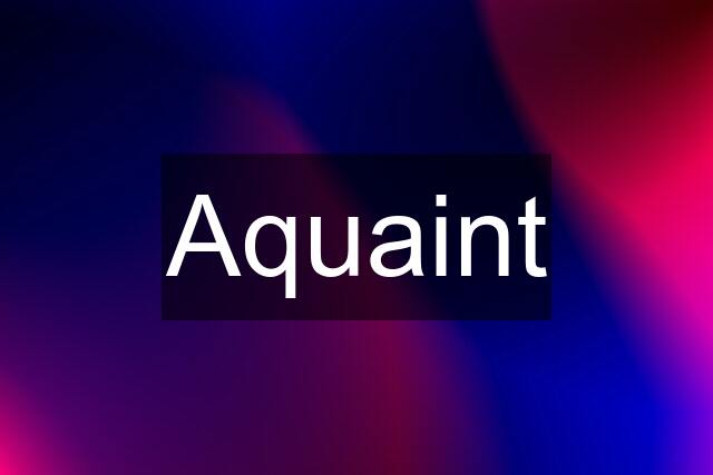 Aquaint