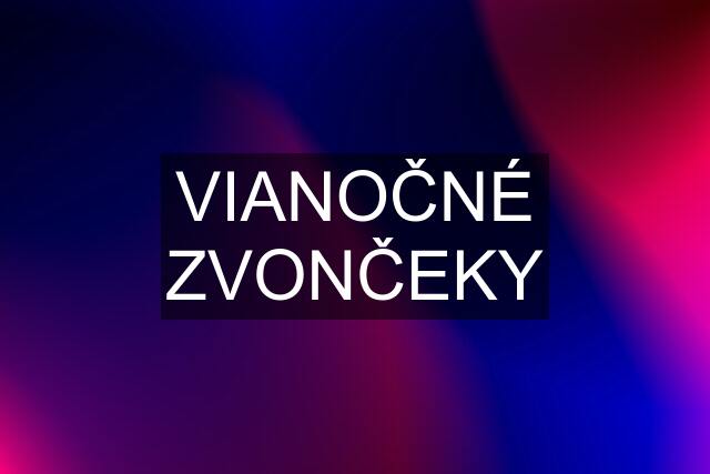 VIANOČNÉ ZVONČEKY