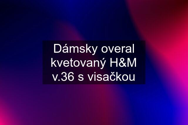 Dámsky overal kvetovaný H&M v.36 s visačkou