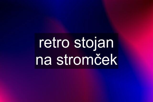 retro stojan na stromček