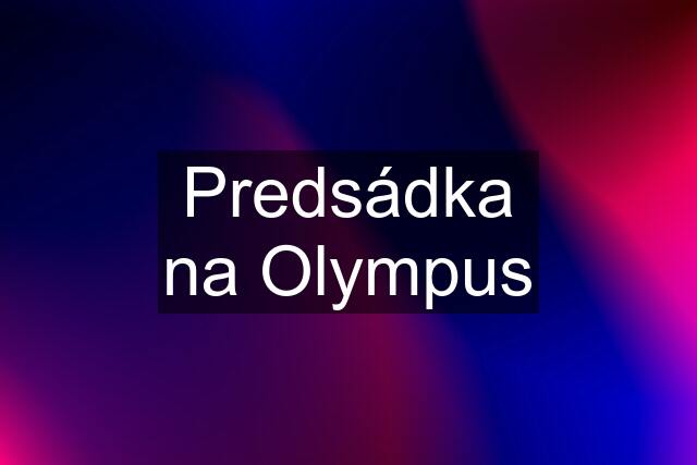 Predsádka na Olympus