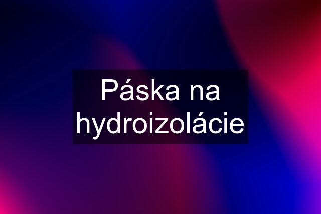 Páska na hydroizolácie