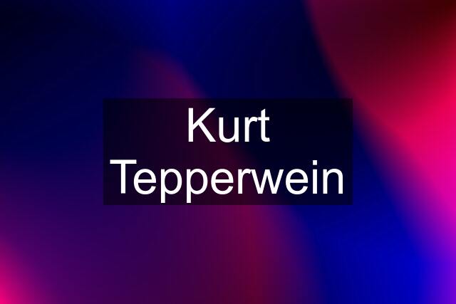 Kurt Tepperwein