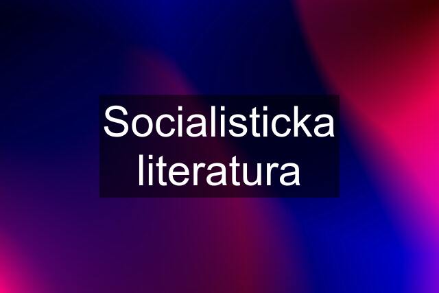 Socialisticka literatura