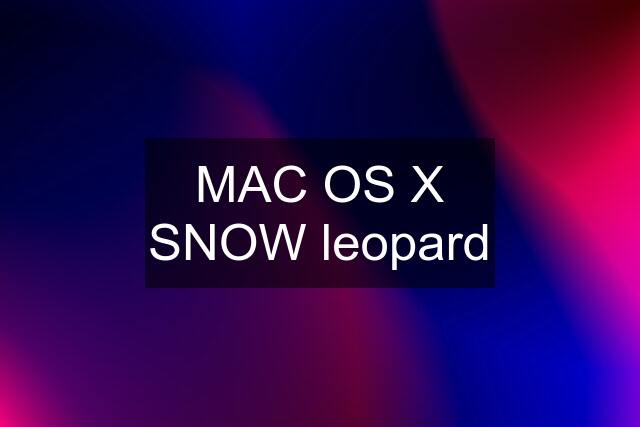 MAC OS X SNOW leopard