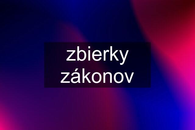 zbierky zákonov