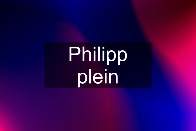 Philipp plein