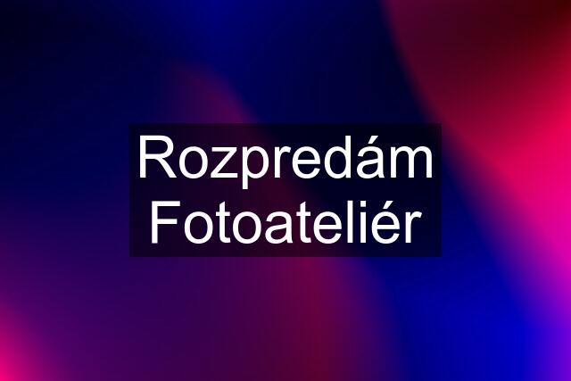 Rozpredám Fotoateliér