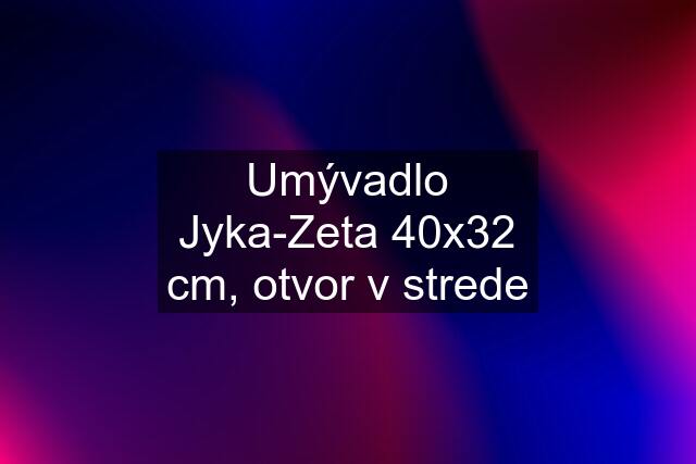 Umývadlo Jyka-Zeta 40x32 cm, otvor v strede