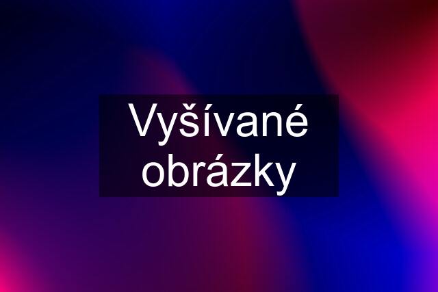 Vyšívané obrázky