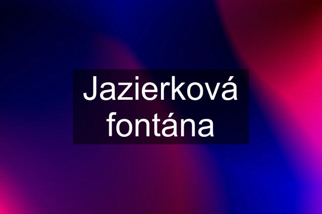 Jazierková fontána