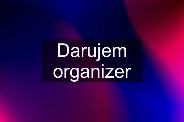 Darujem organizer