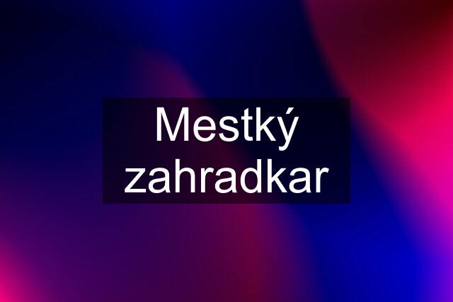 Mestký zahradkar