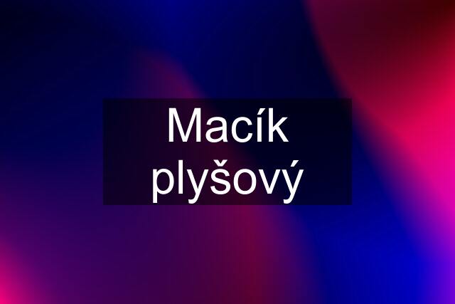 Macík plyšový