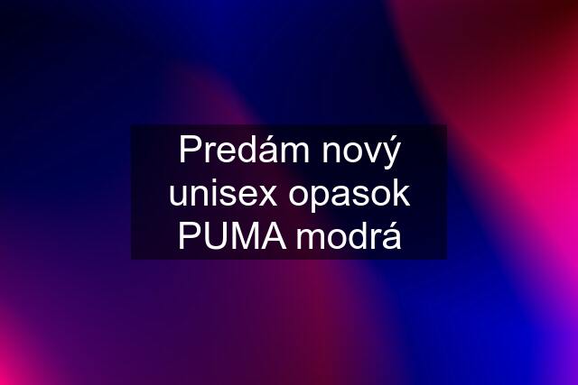 Predám nový unisex opasok PUMA modrá