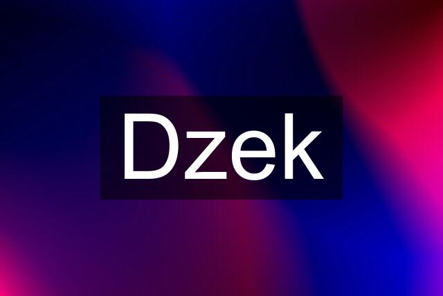 Dzek