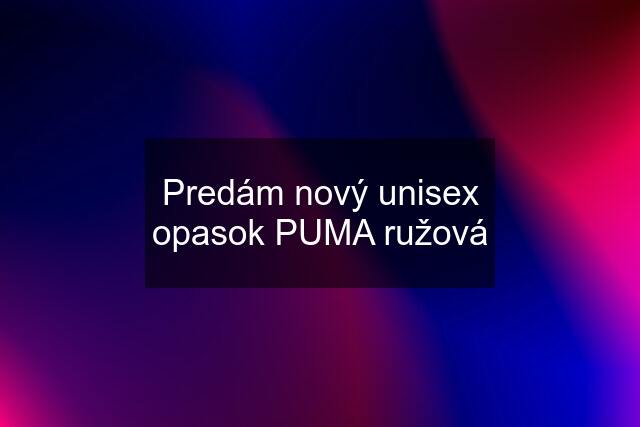 Predám nový unisex opasok PUMA ružová