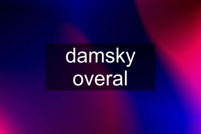 damsky overal