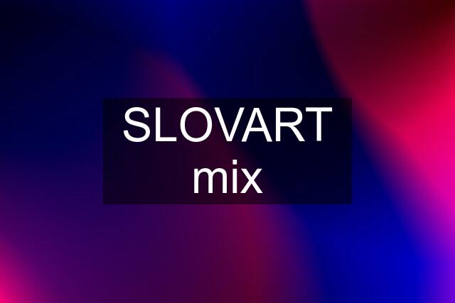 SLOVART mix